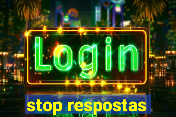 stop respostas